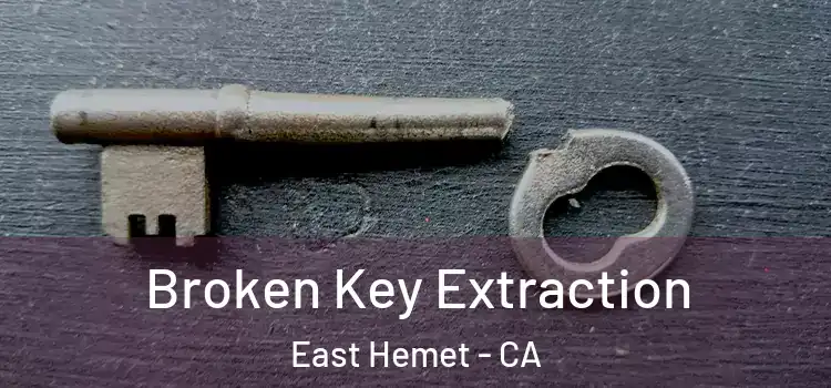  Broken Key Extraction East Hemet - CA