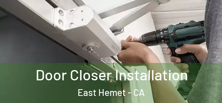  Door Closer Installation East Hemet - CA