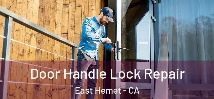 Door Handle Lock Repair East Hemet - CA