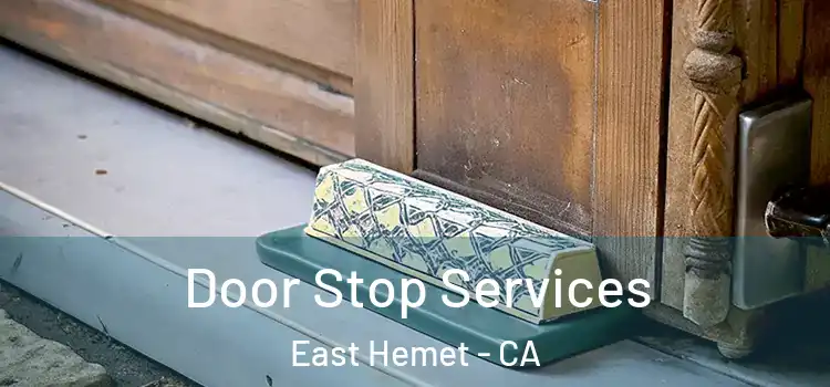  Door Stop Services East Hemet - CA