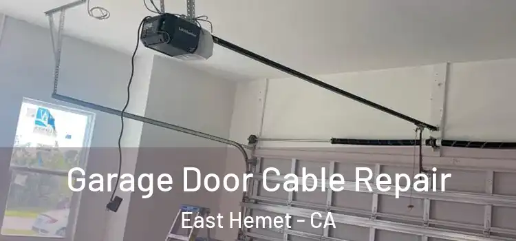  Garage Door Cable Repair East Hemet - CA