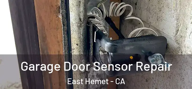 Garage Door Sensor Repair East Hemet - CA