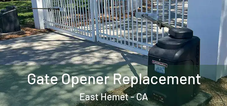 Gate Opener Replacement East Hemet - CA